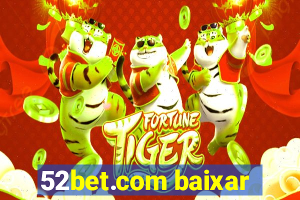 52bet.com baixar